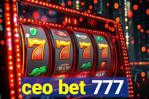 ceo bet 777