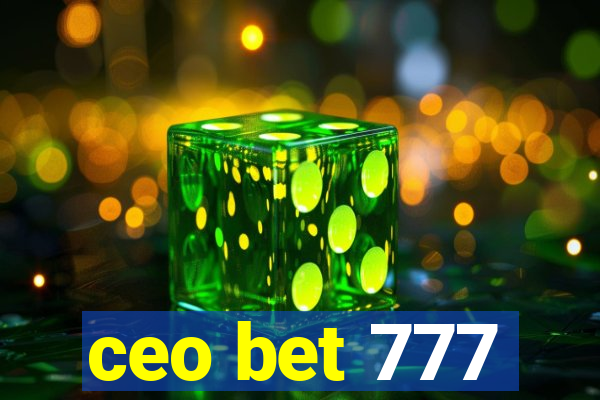 ceo bet 777