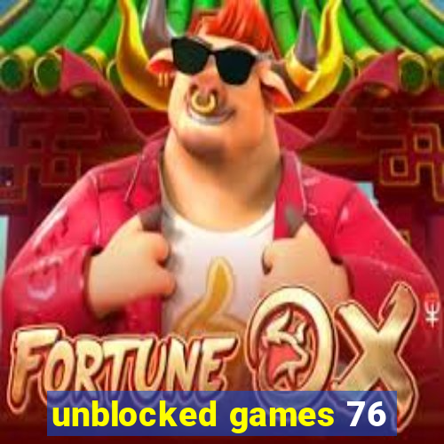 unblocked games 76