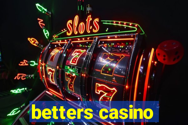 betters casino