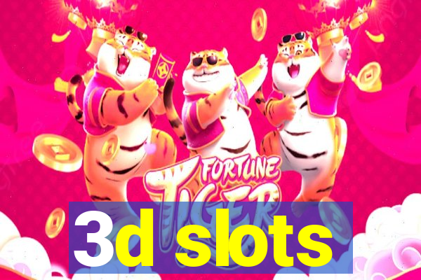 3d slots