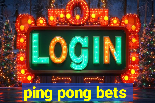 ping pong bets