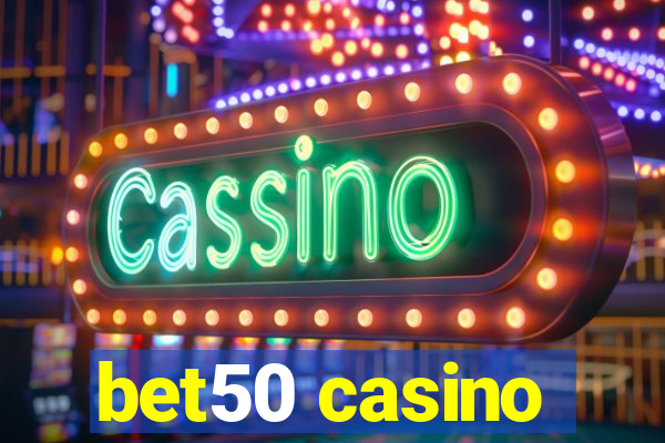 bet50 casino