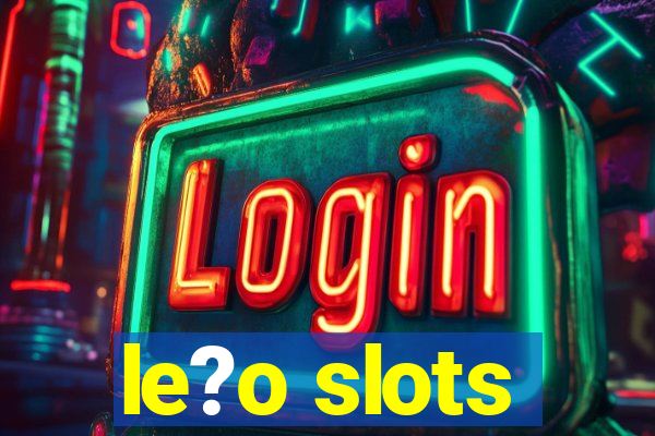 le?o slots