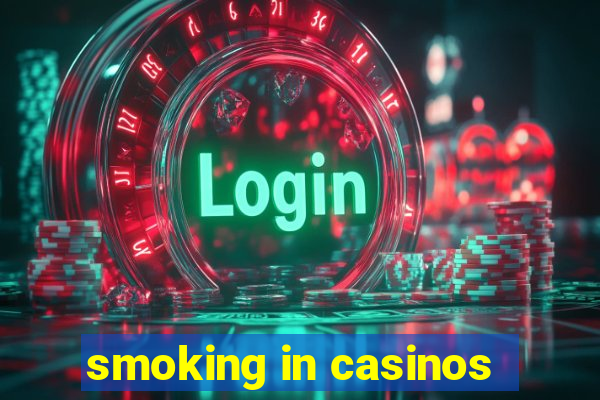 smoking in casinos