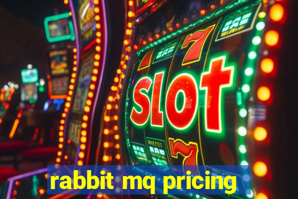 rabbit mq pricing