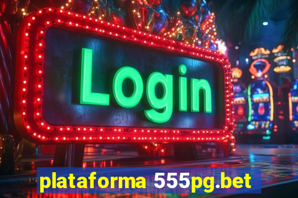 plataforma 555pg.bet