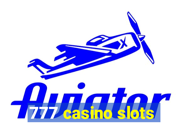 777 casino slots