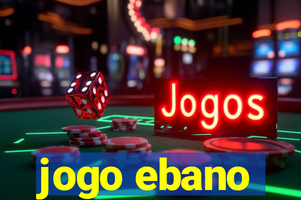 jogo ebano