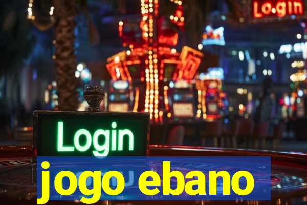 jogo ebano