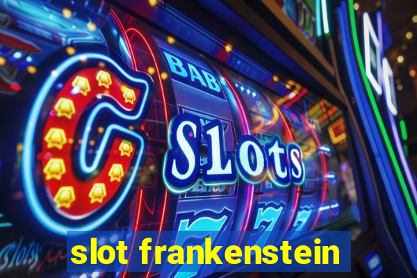 slot frankenstein