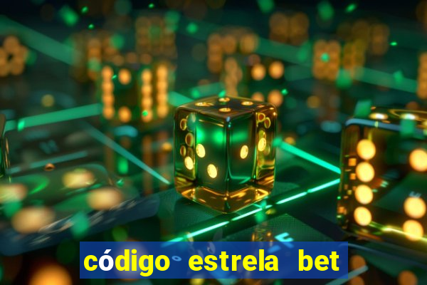 código estrela bet 5 reais