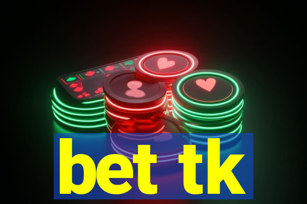 bet tk