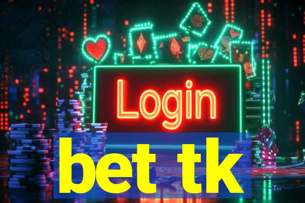 bet tk