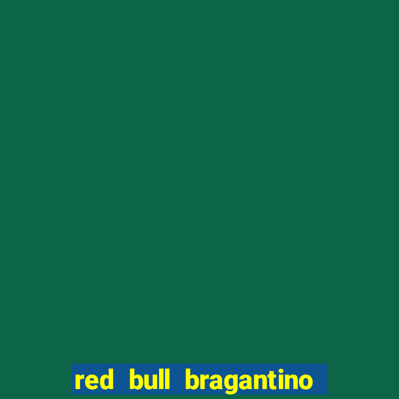 red bull bragantino onde assistir