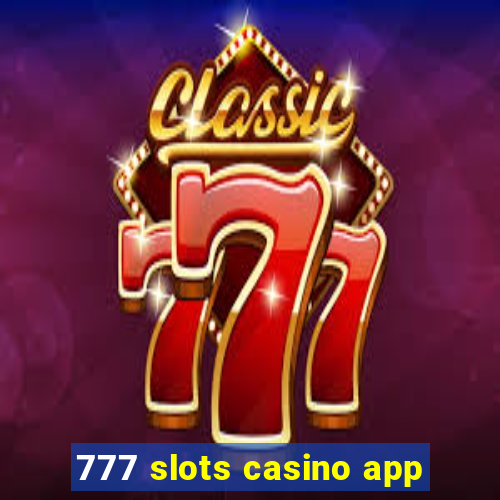 777 slots casino app