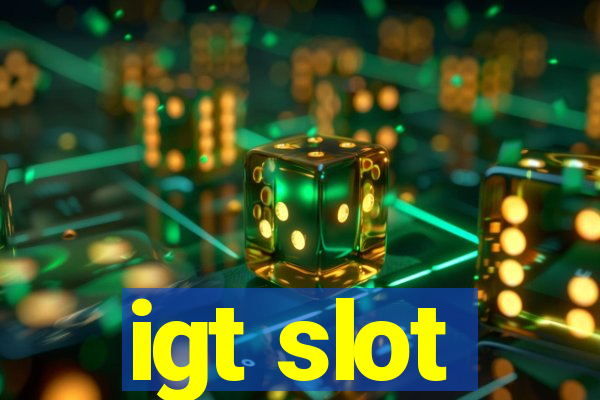 igt slot