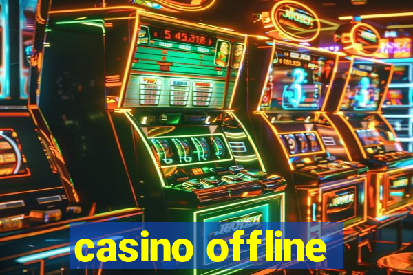 casino offline