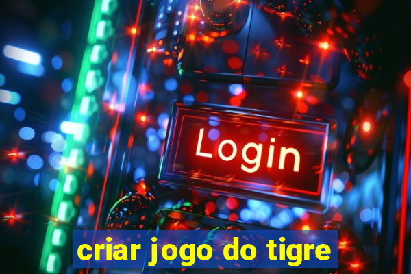 criar jogo do tigre