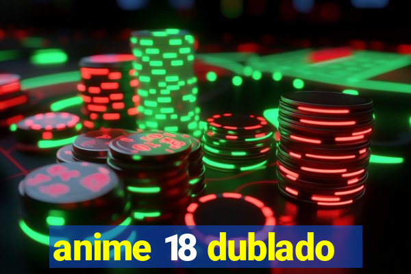 anime 18 dublado