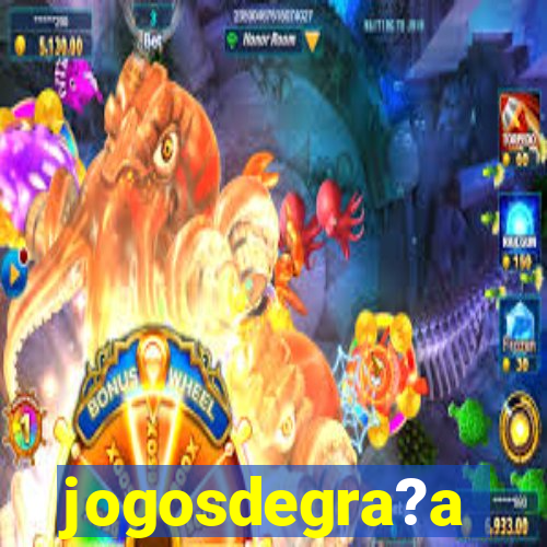 jogosdegra?a