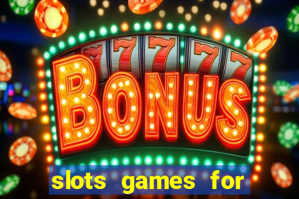 slots games for free no download