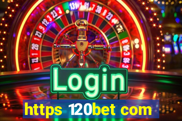 https 120bet com