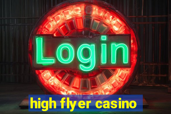 high flyer casino