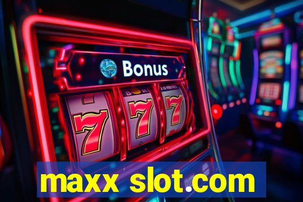 maxx slot.com