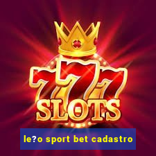 le?o sport bet cadastro