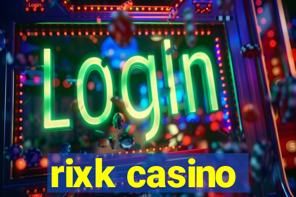 rixk casino