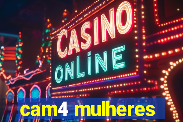 cam4 mulheres