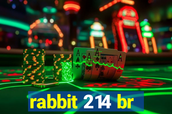 rabbit 214 br