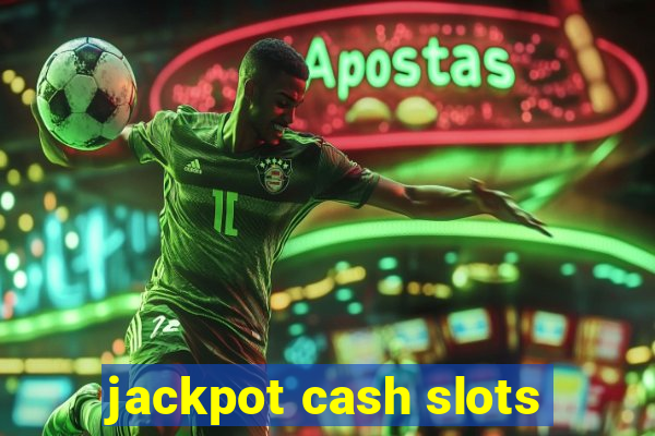 jackpot cash slots