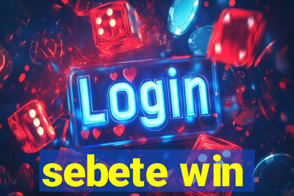 sebete win