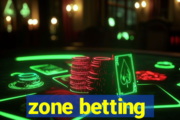 zone betting