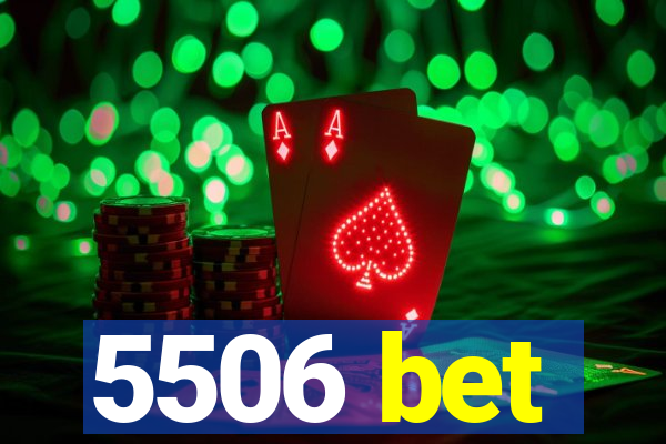 5506 bet