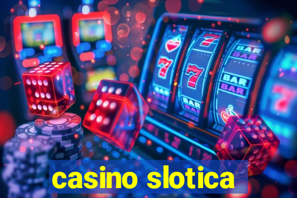 casino slotica