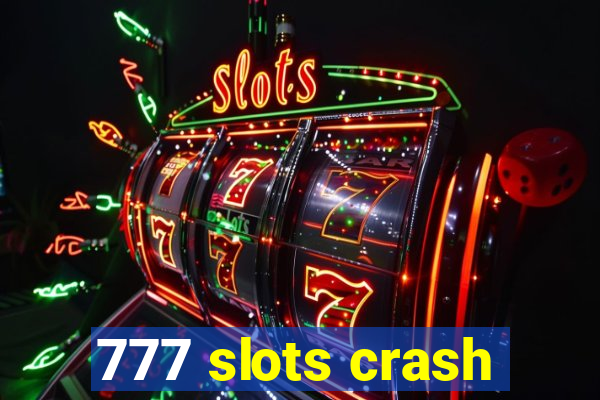 777 slots crash