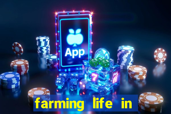 farming life in another world dublado