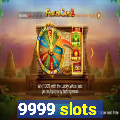 9999 slots