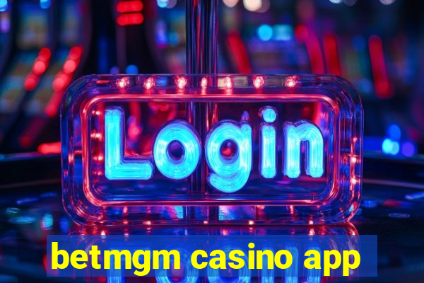 betmgm casino app