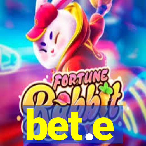 bet.e