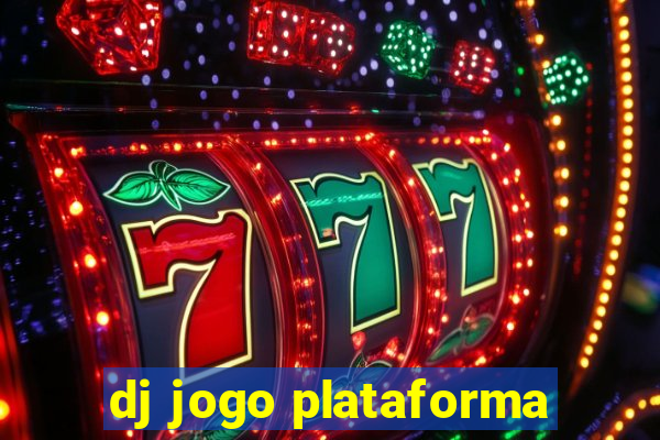 dj jogo plataforma