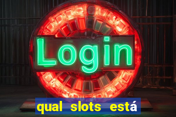 qual slots está pagando agora