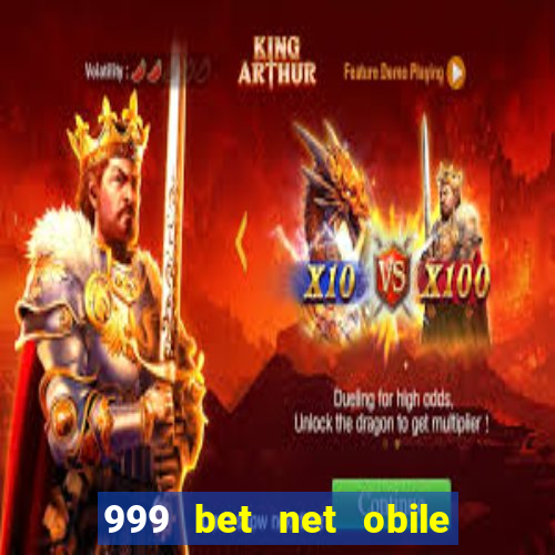 999 bet net obile conferir bilete