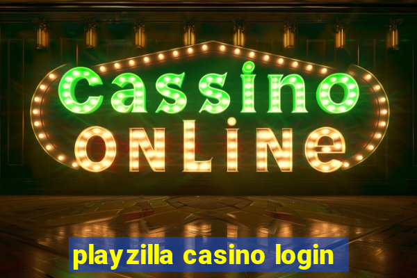 playzilla casino login