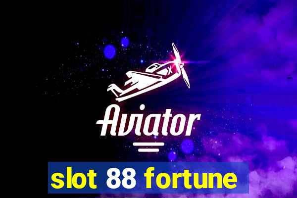 slot 88 fortune