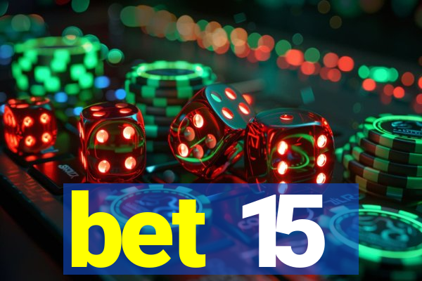 bet 15