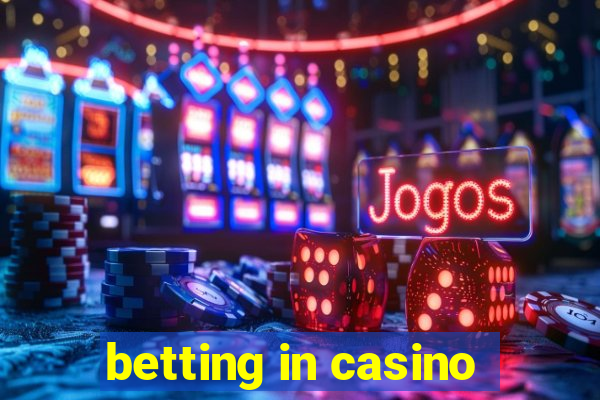 betting in casino